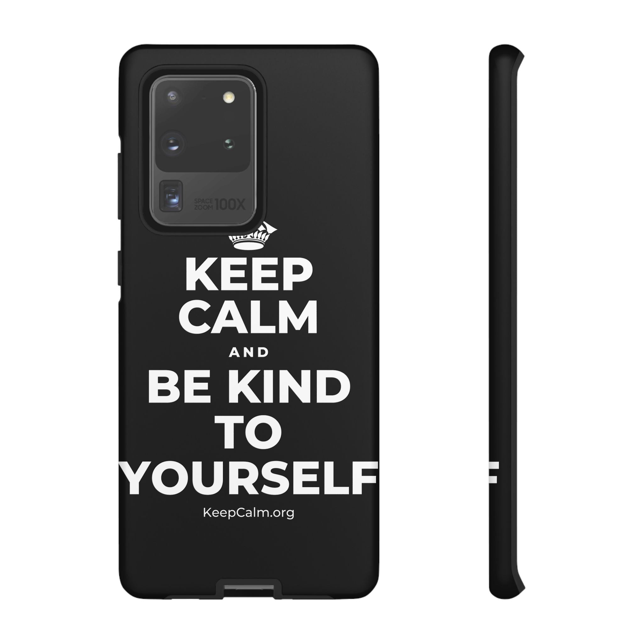 KEEP CALM AND BE KIND TO YOURSELF Phone Case