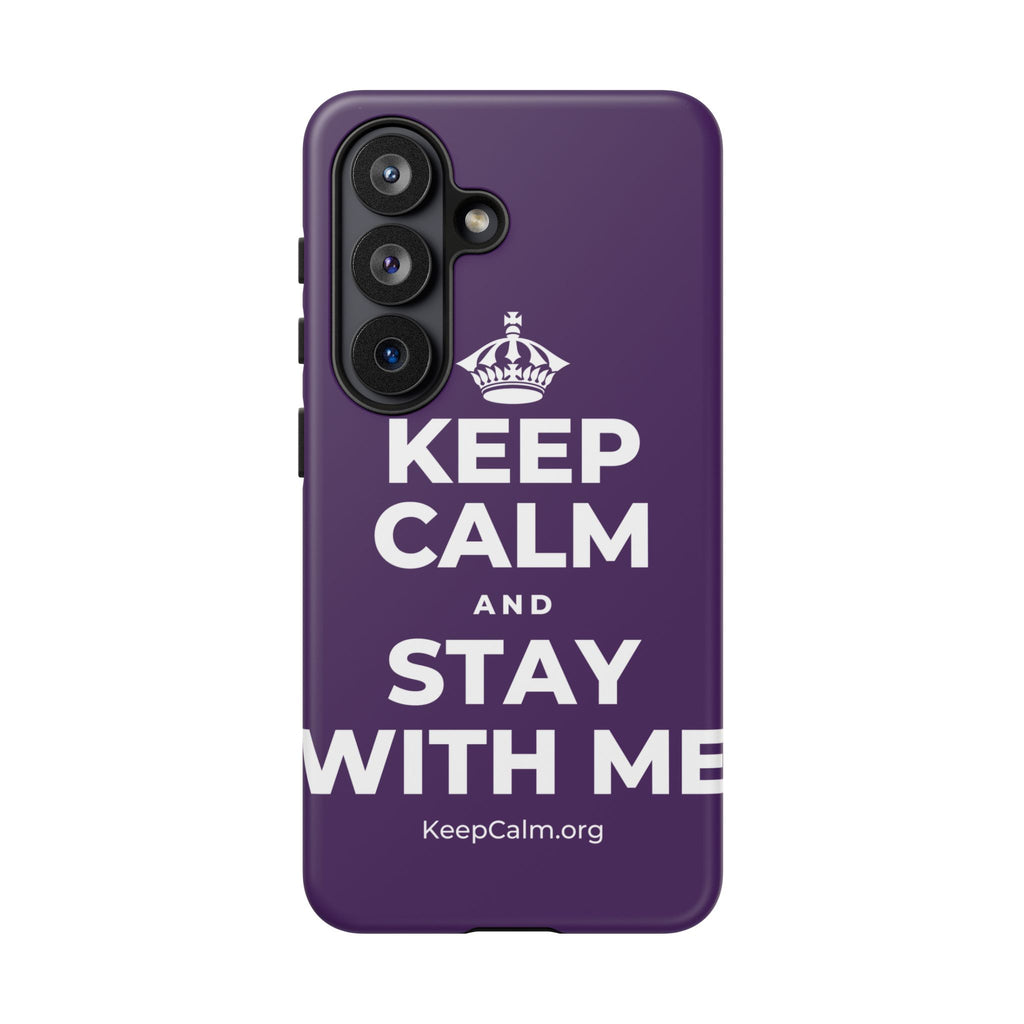 KEEP CALM AND STAY WITH ME Phone Case