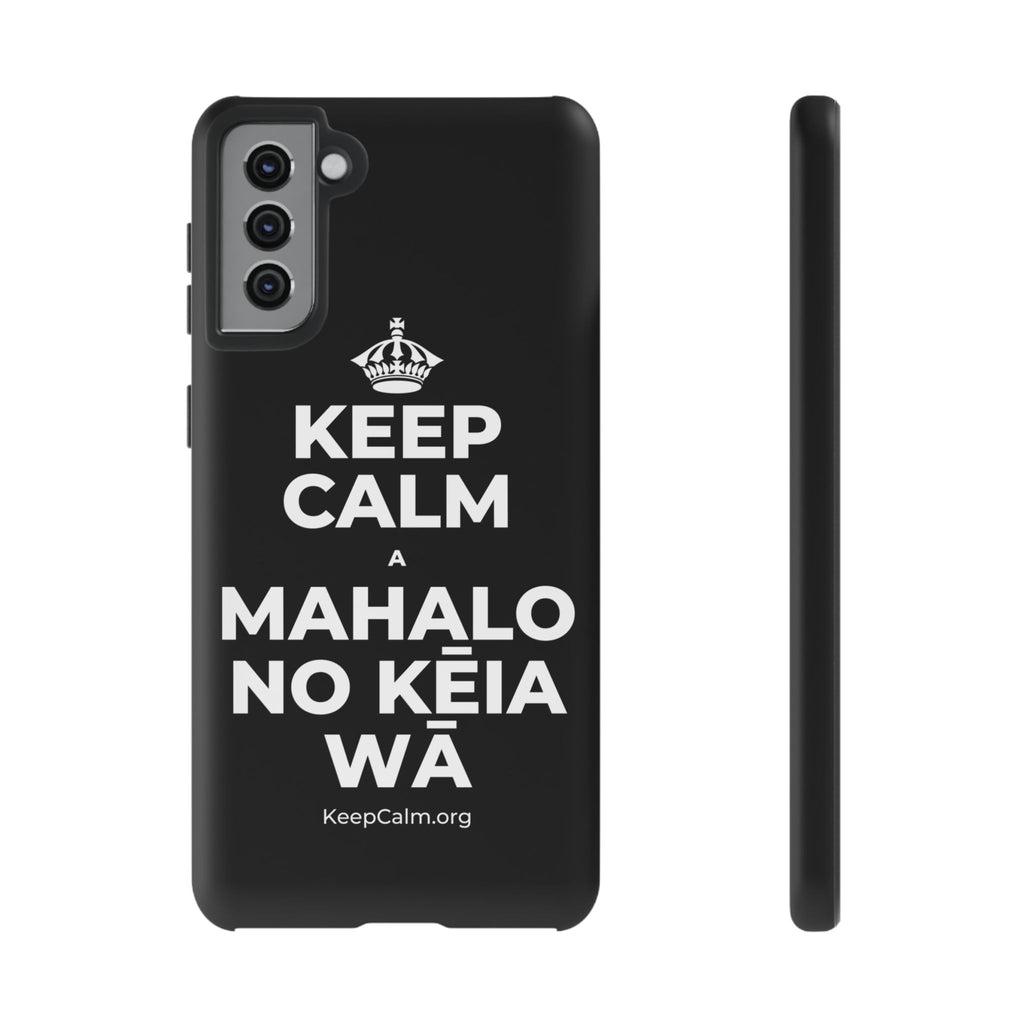 KEEP CALM A MAHALO NO KĒIA WĀ Phone Case
