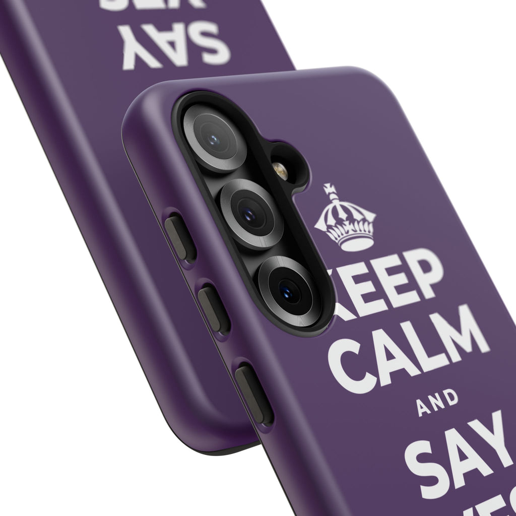 KEEP CALM AND SAY YES TO JOY Phone Case