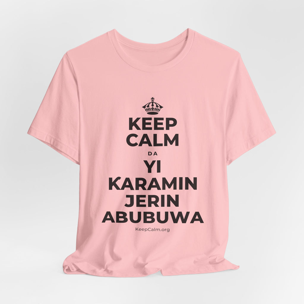 KEEP CALM DA YI ƘARAMIN JERIN ABUBUWA T-Shirt (White–Asphalt)