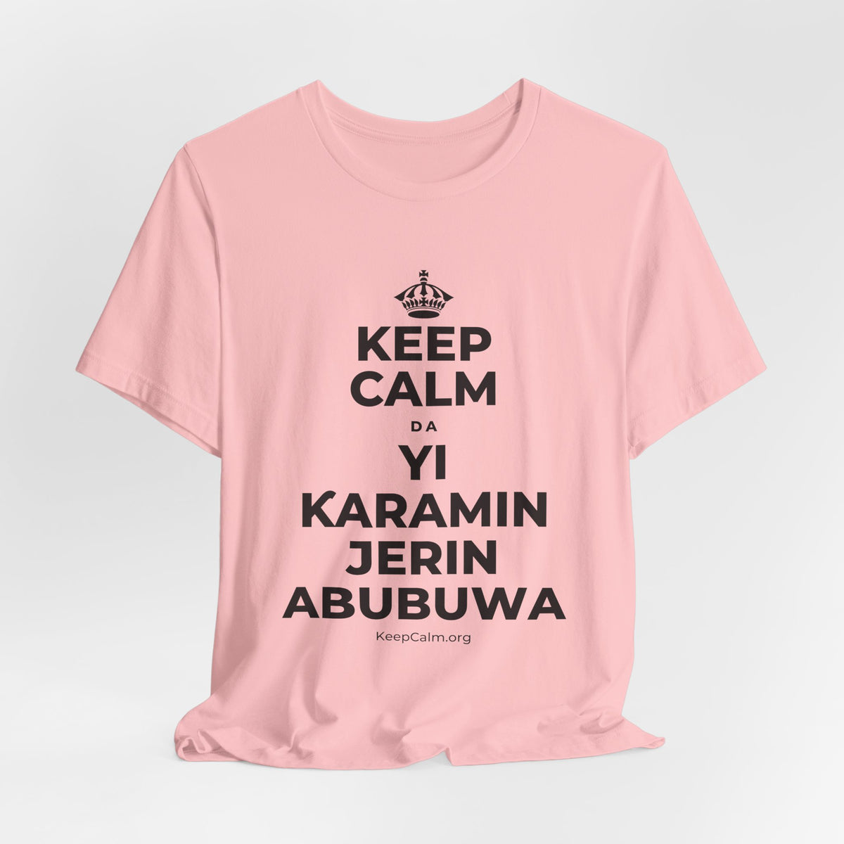 KEEP CALM DA YI ƘARAMIN JERIN ABUBUWA T-Shirt (White–Asphalt)