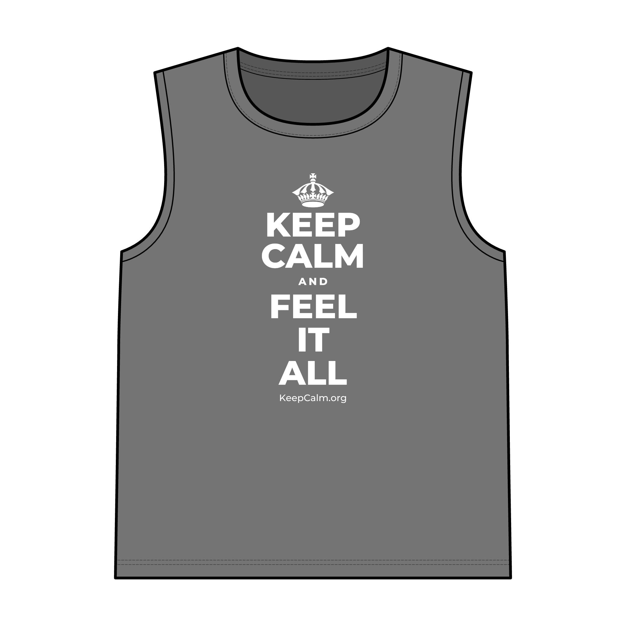 KEEP CALM AND FEEL IT ALL Tank Top