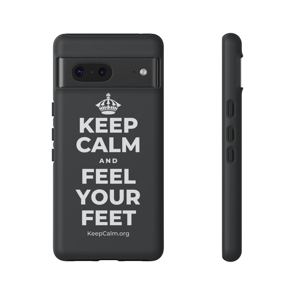 KEEP CALM AND FEEL YOUR FEET Phone Case (Dark)