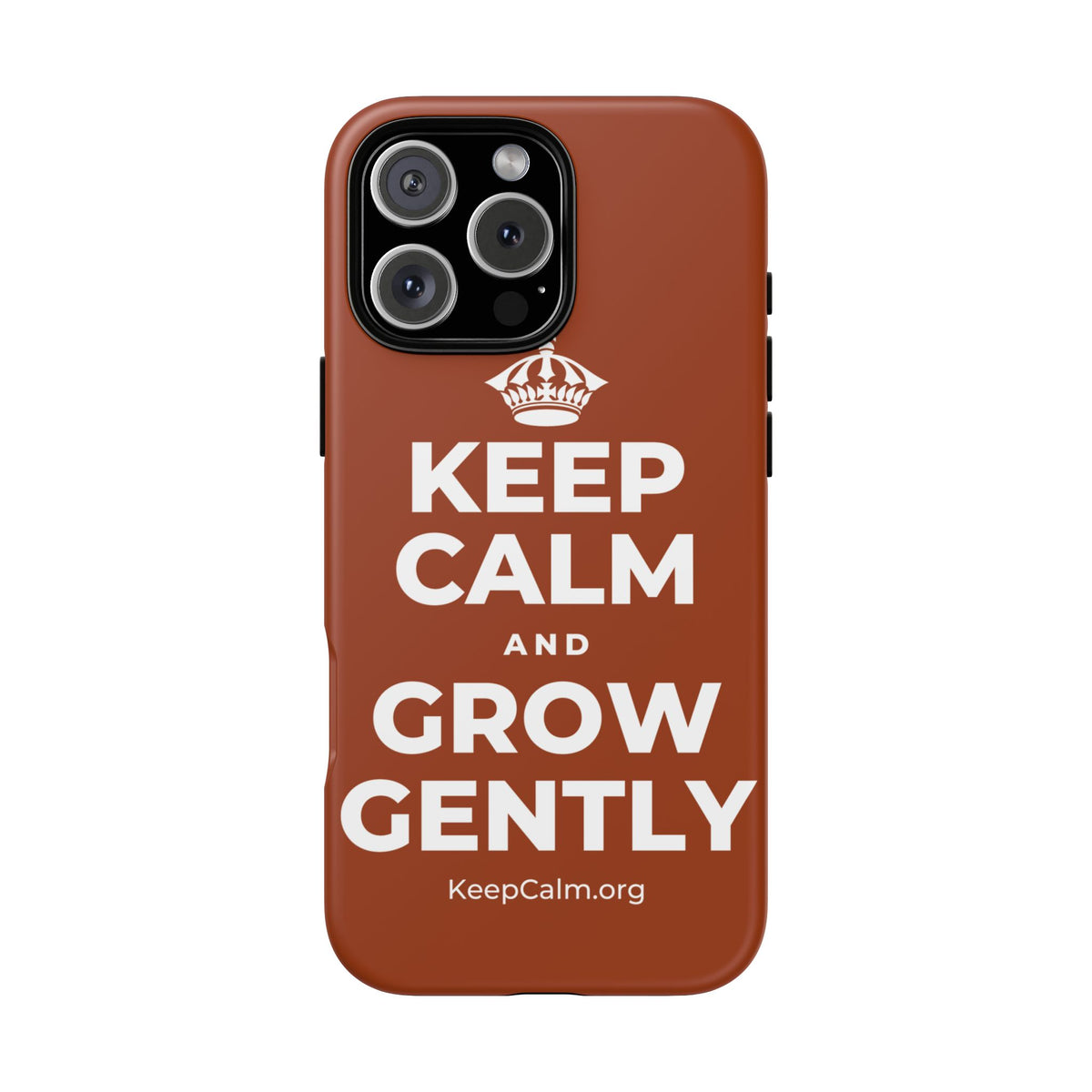 KEEP CALM AND GROW GENTLY Phone Case