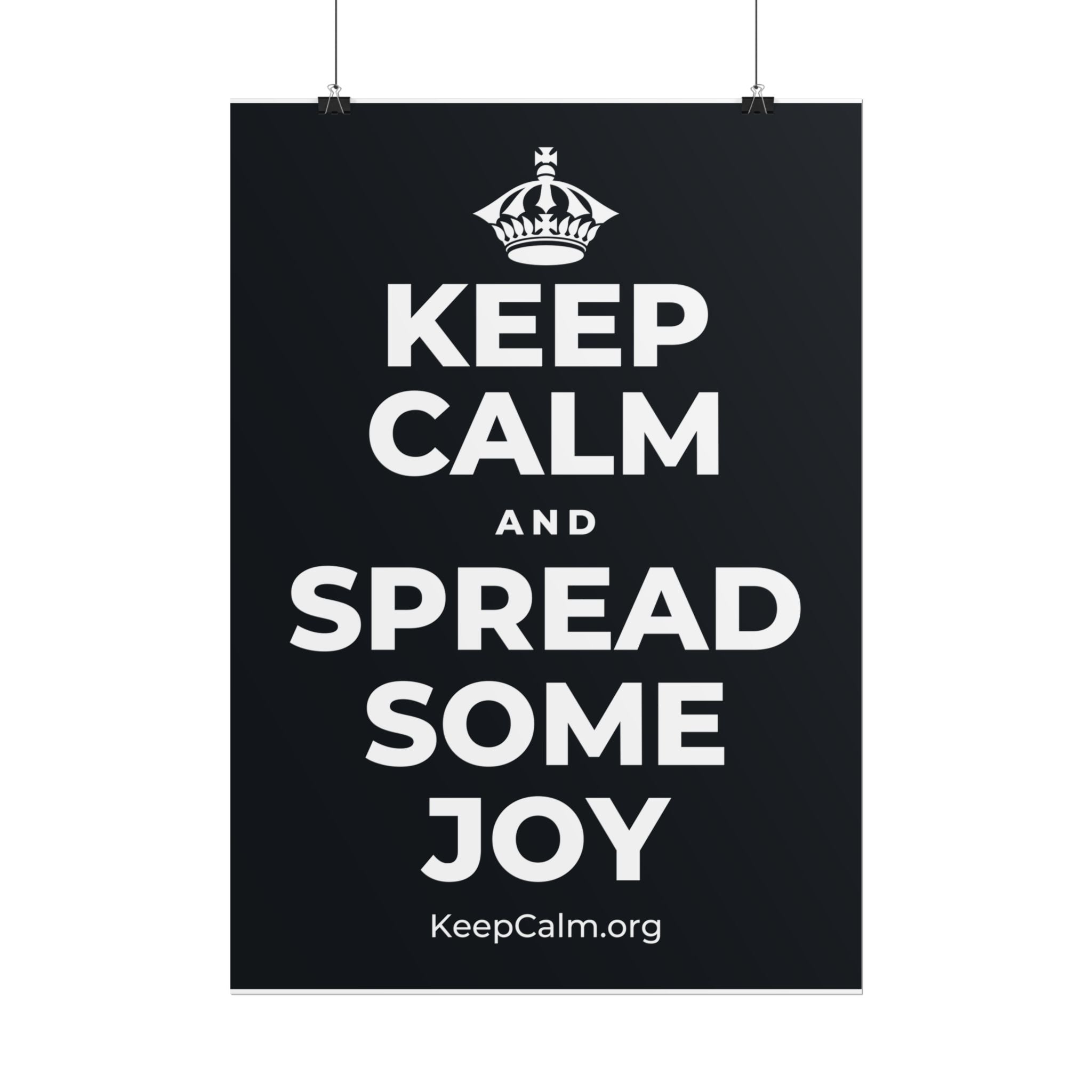 KEEP CALM AND SPREAD SOME JOY Poster (Dark)