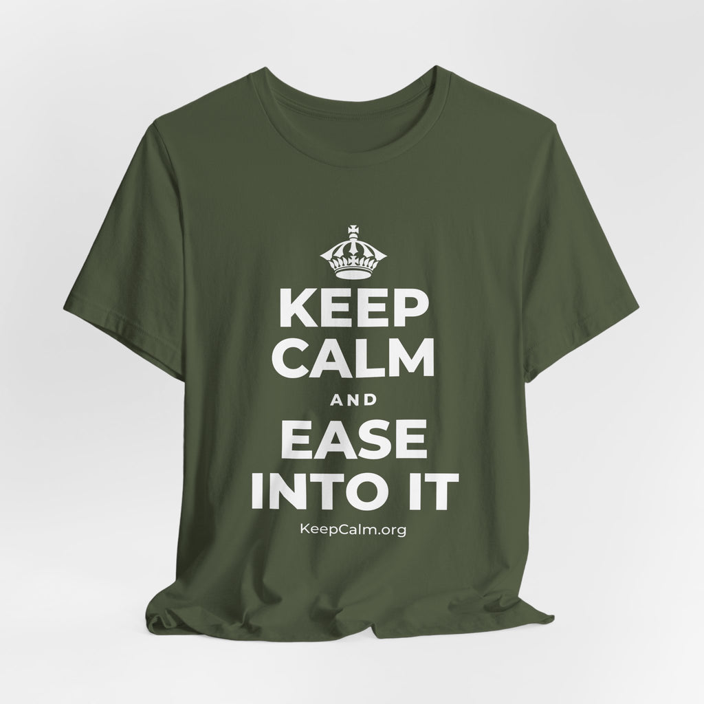 KEEP CALM AND EASE INTO IT T-Shirt (Military Green–Autumn)