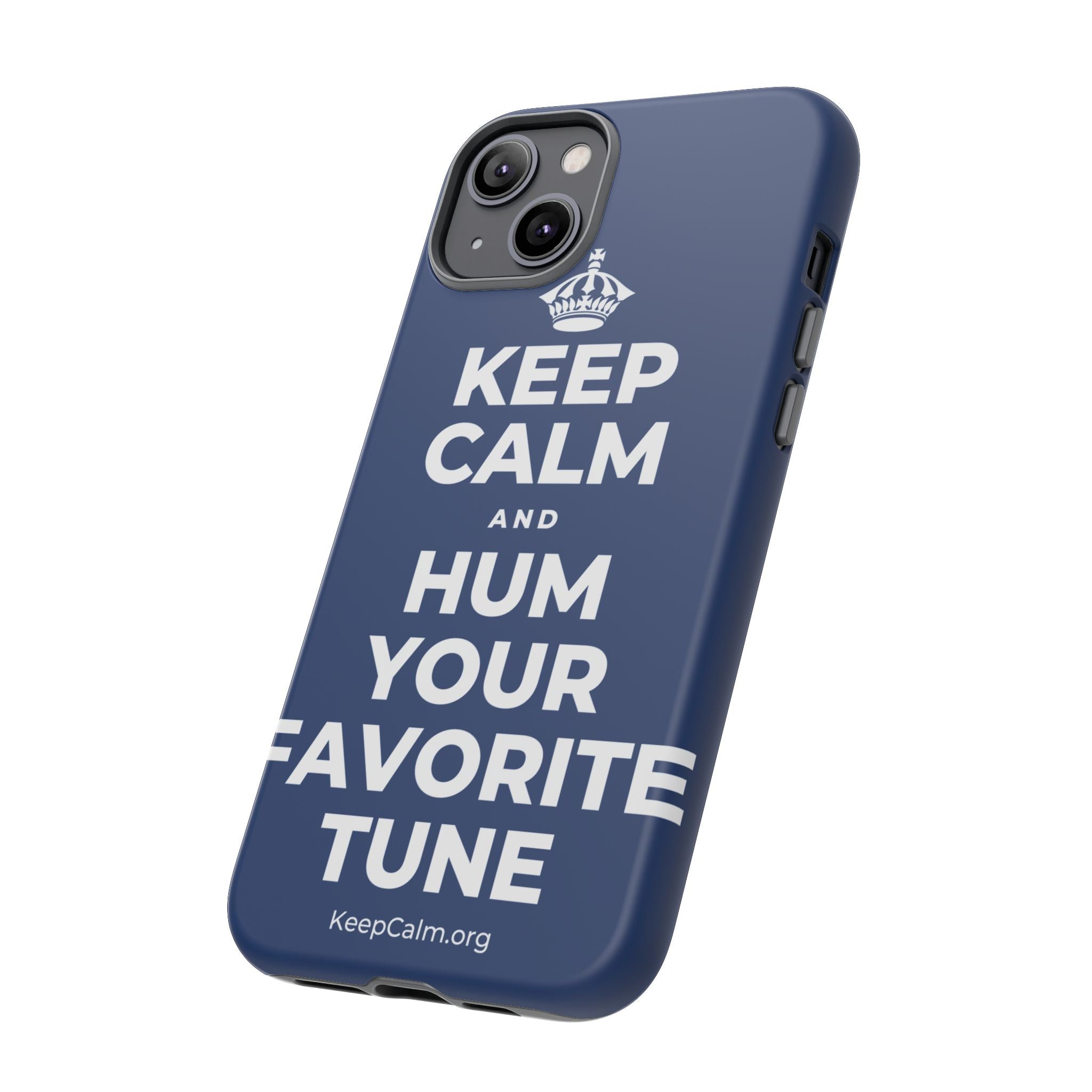 KEEP CALM AND HUM YOUR FAVORITE TUNE Phone Case