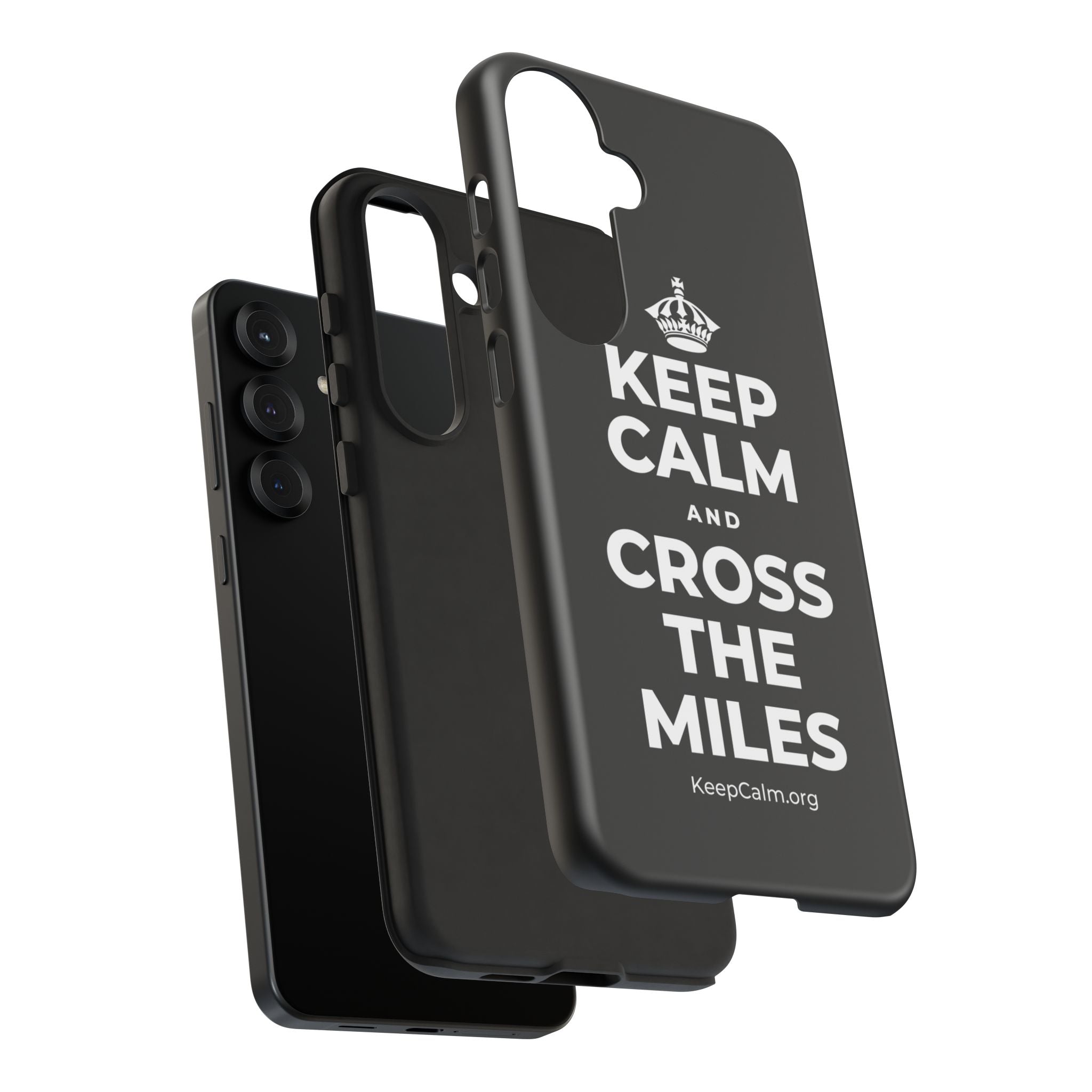 KEEP CALM AND CROSS THE MILES Phone Case