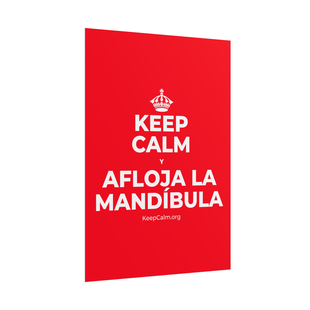 KEEP CALM Y AFLOJA LA MANDÍBULA Poster