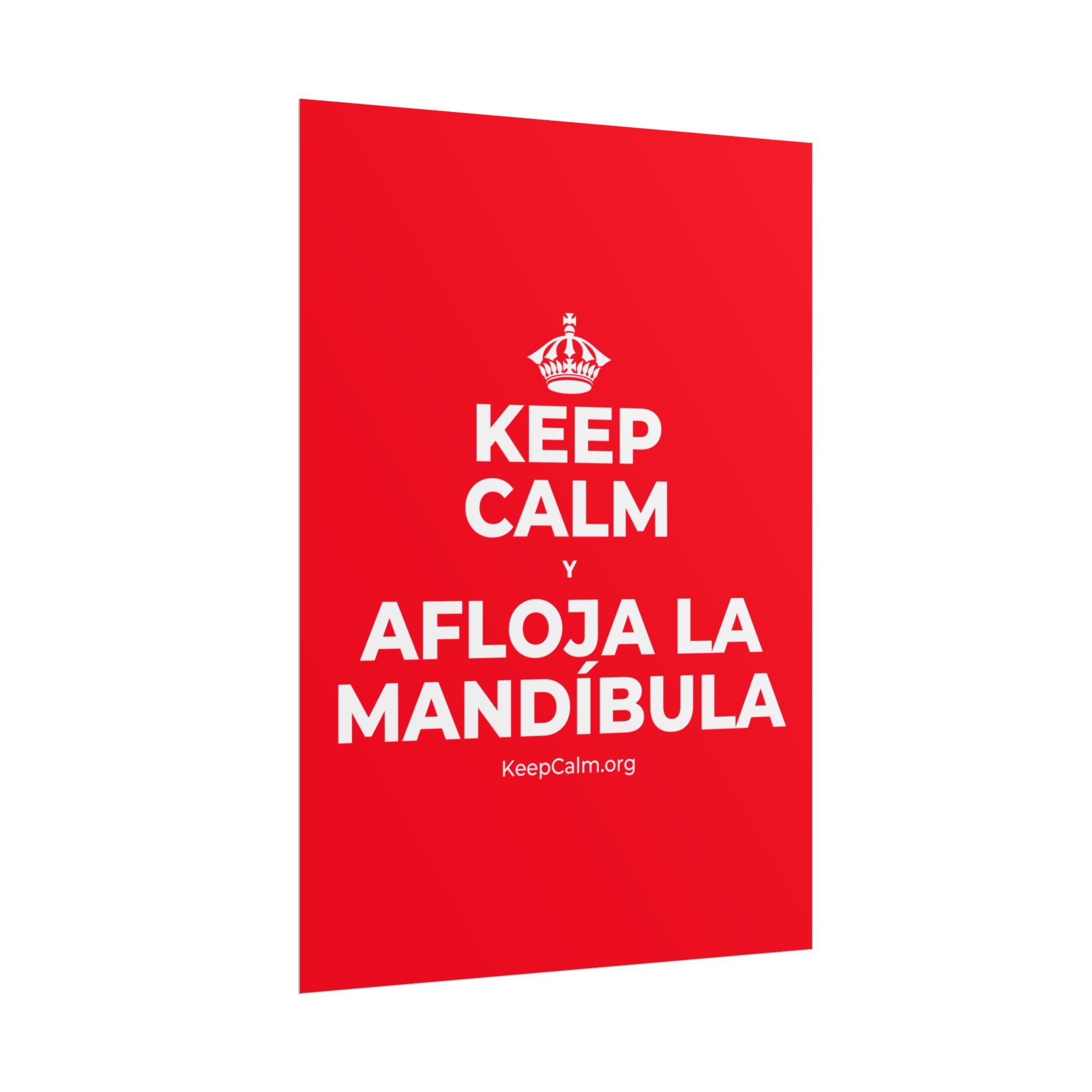 KEEP CALM Y AFLOJA LA MANDÍBULA Poster