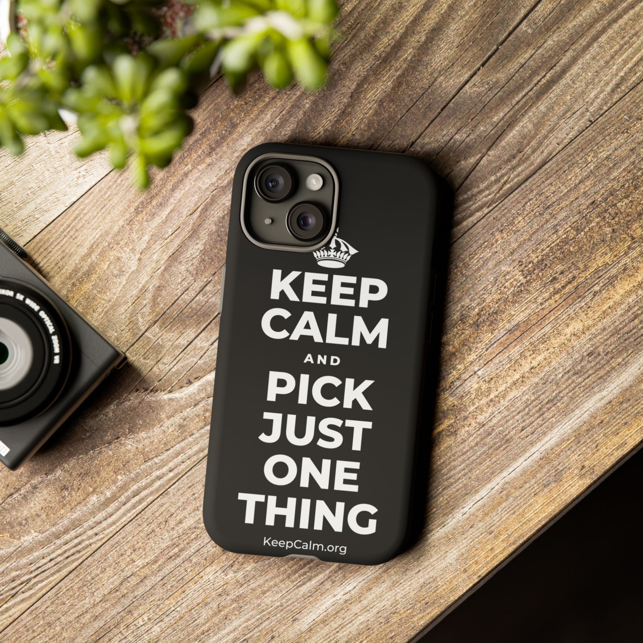 KEEP CALM AND PICK JUST ONE THING Phone Case
