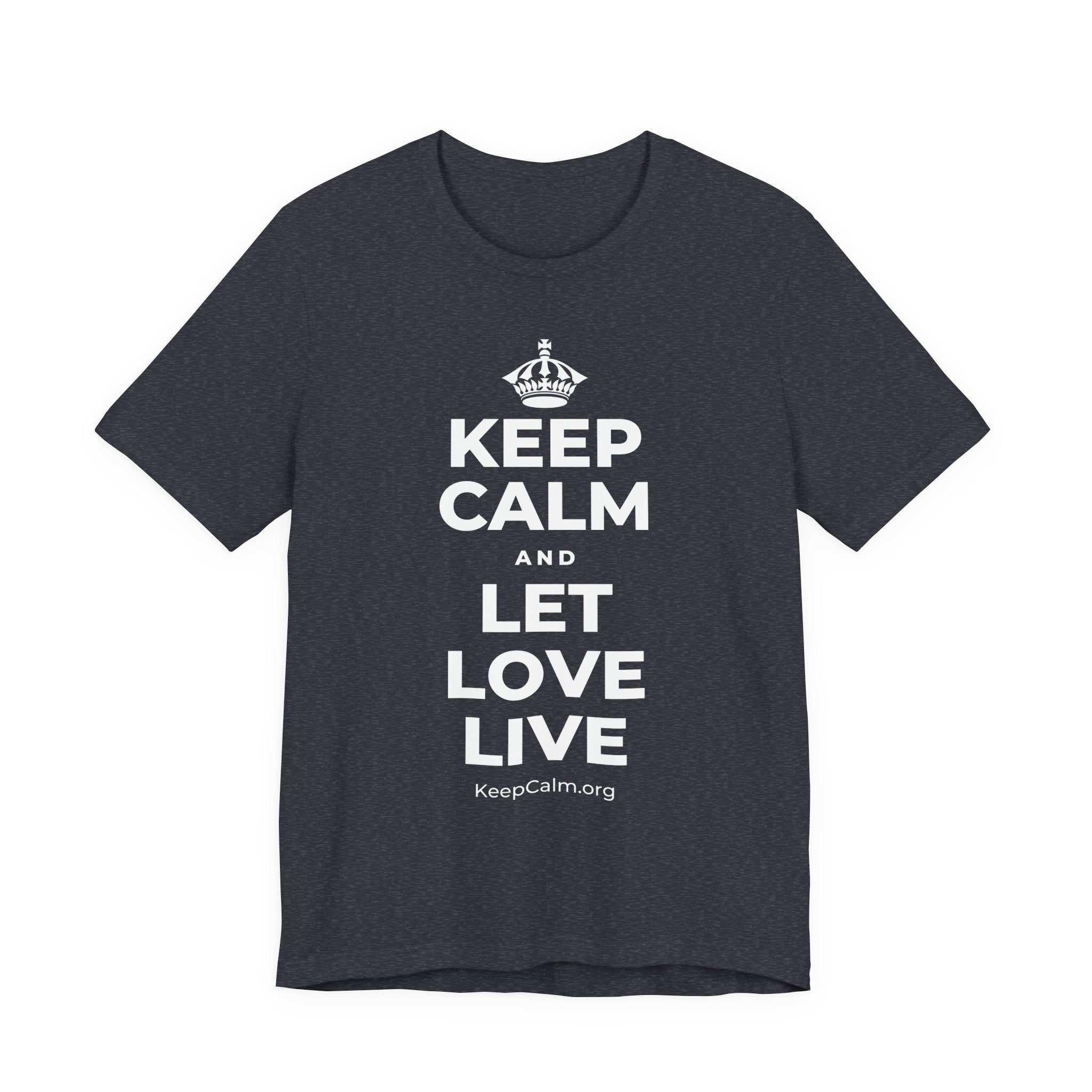 KEEP CALM AND LET LOVE LIVE T-Shirt (White–Asphalt)