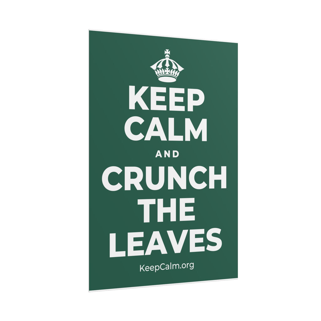 KEEP CALM AND CRUNCH THE LEAVES Poster
