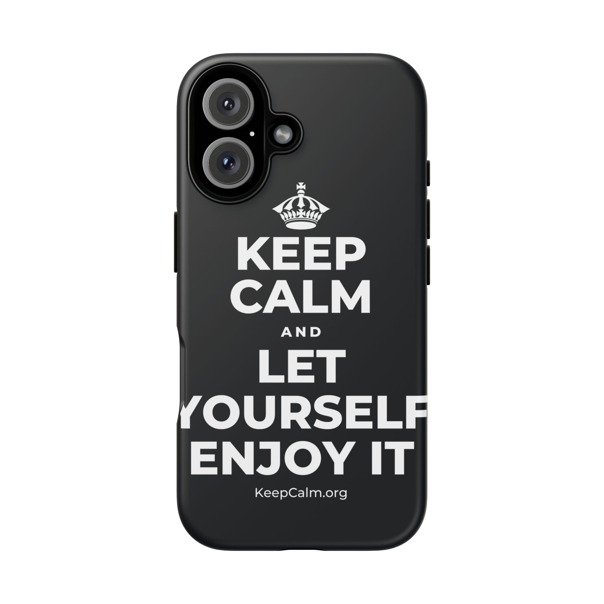KEEP CALM AND LET YOURSELF ENJOY IT Phone Case (Dark)