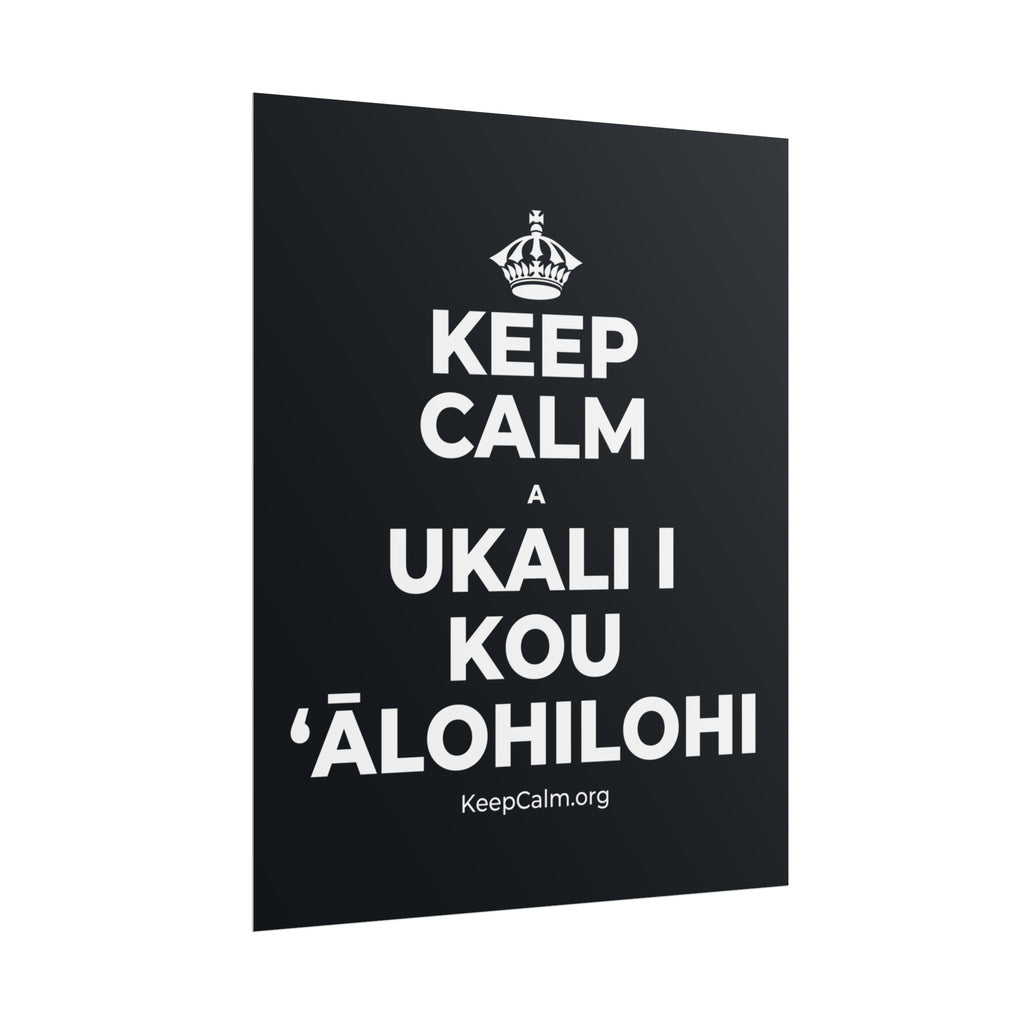 KEEP CALM A UKALI I KOU ʻĀLOHILOHI Poster (Dark)