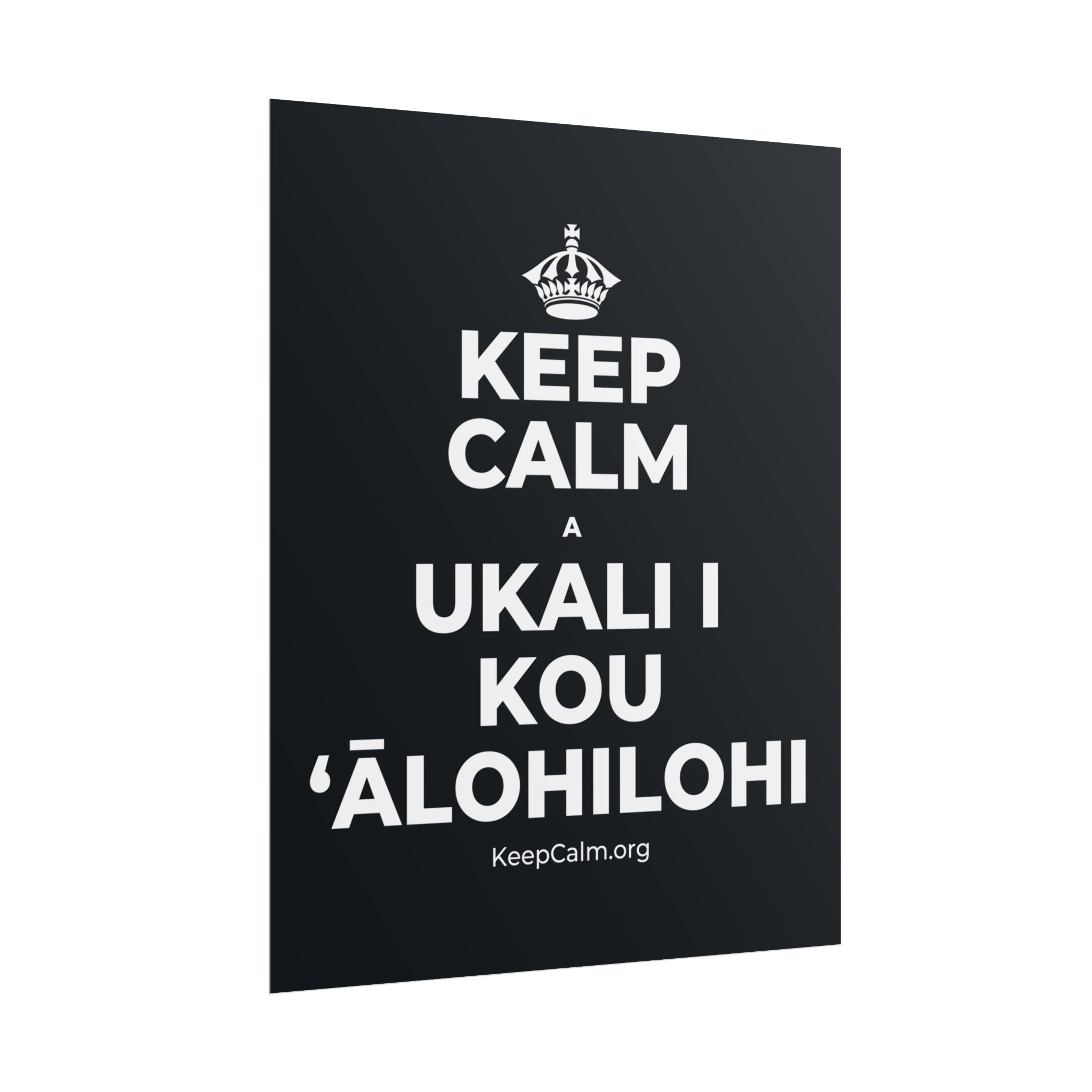KEEP CALM A UKALI I KOU ʻĀLOHILOHI Poster (Dark)