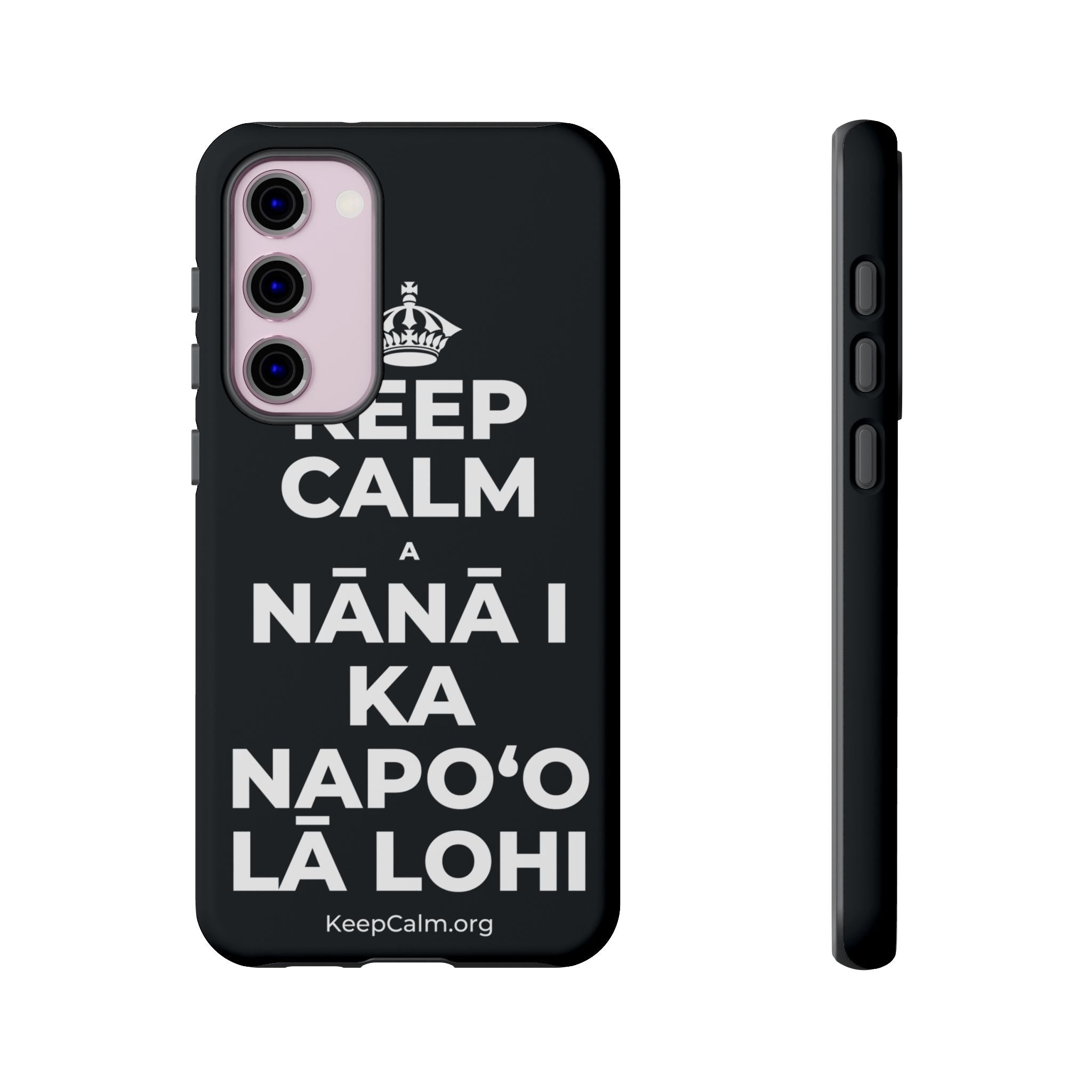 KEEP CALM A NĀNĀ I KA NAPOʻO LĀ LOHI Phone Case (Dark)