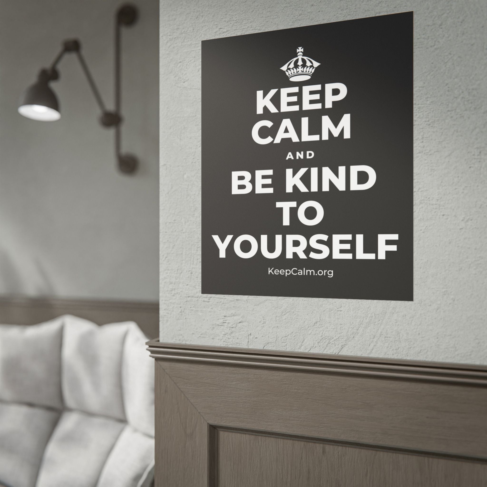 KEEP CALM AND BE KIND TO YOURSELF Poster
