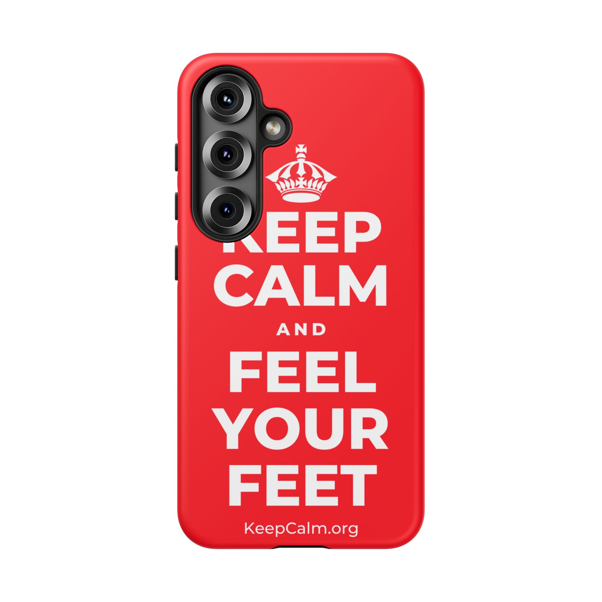 KEEP CALM AND FEEL YOUR FEET Phone Case