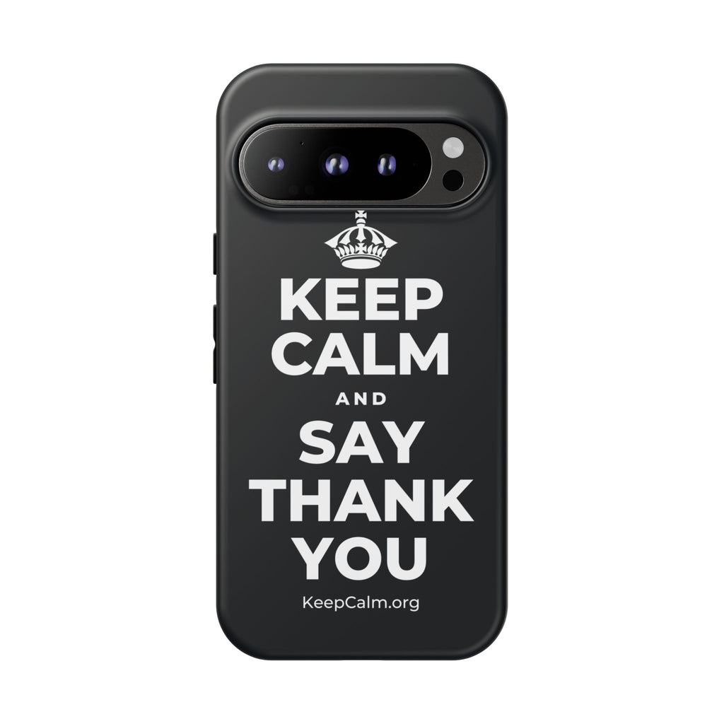 KEEP CALM AND SAY THANK YOU Phone Case (Dark)
