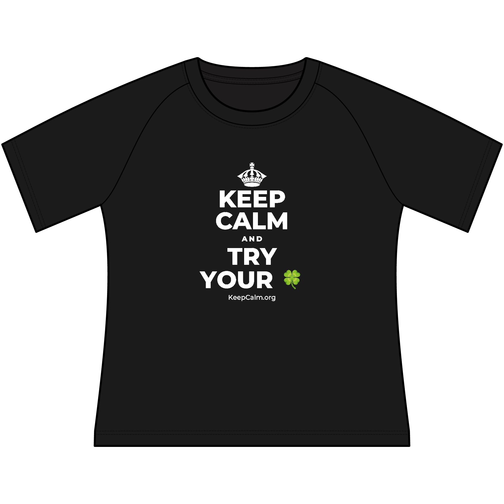 KEEP CALM AND TRY YOUR 🍀 Women's Raglan Tee