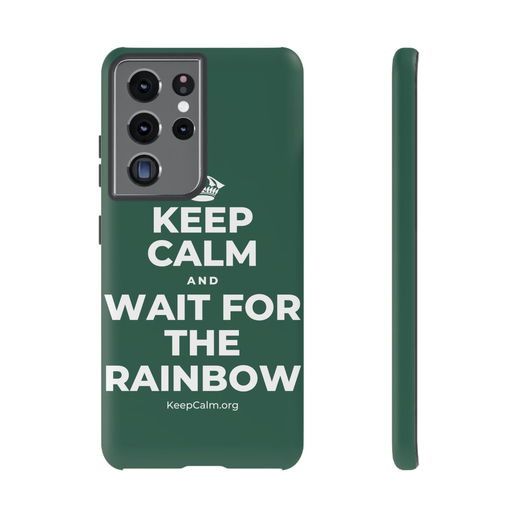KEEP CALM AND WAIT FOR THE RAINBOW Phone Case