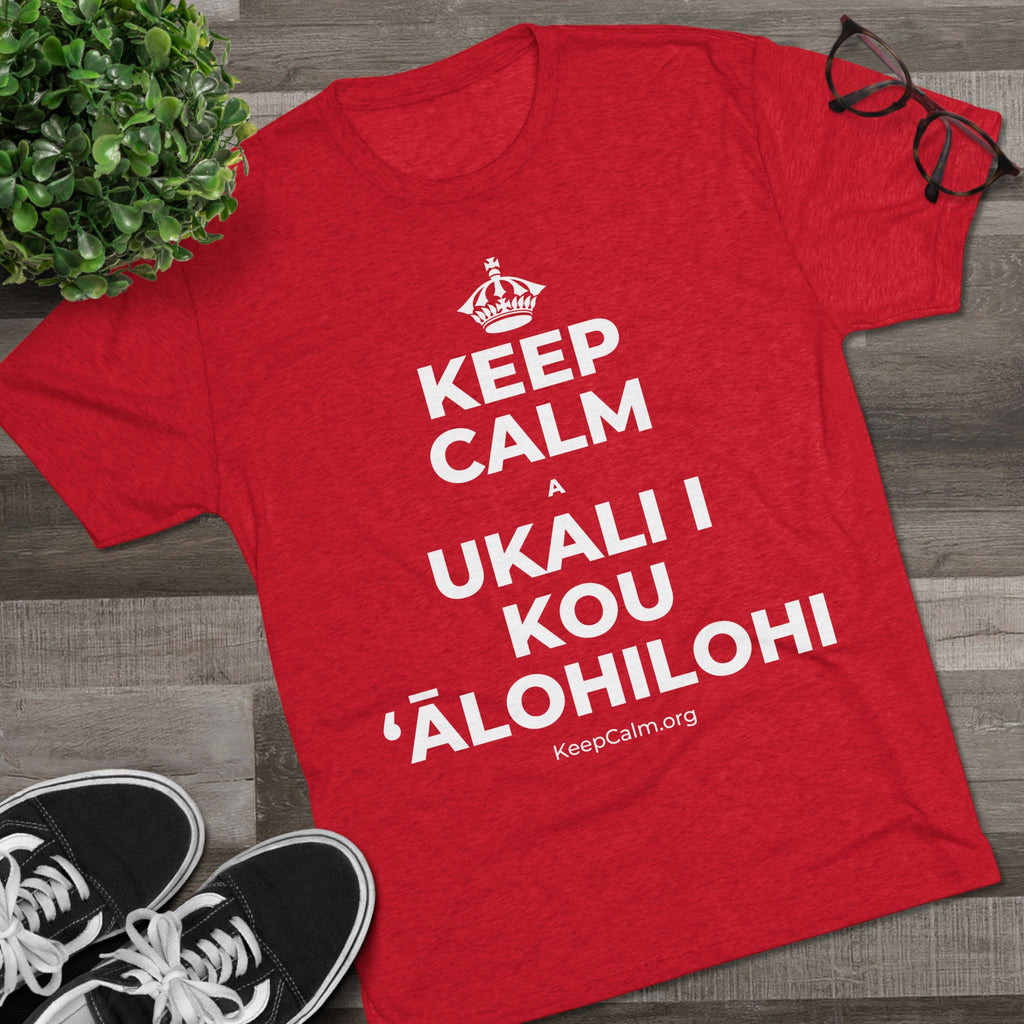 KEEP CALM A UKALI I KOU ʻĀLOHILOHI Tri-Blend Tee