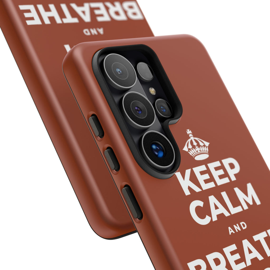 KEEP CALM AND BREATHE BEFORE YOU BEGIN Phone Case