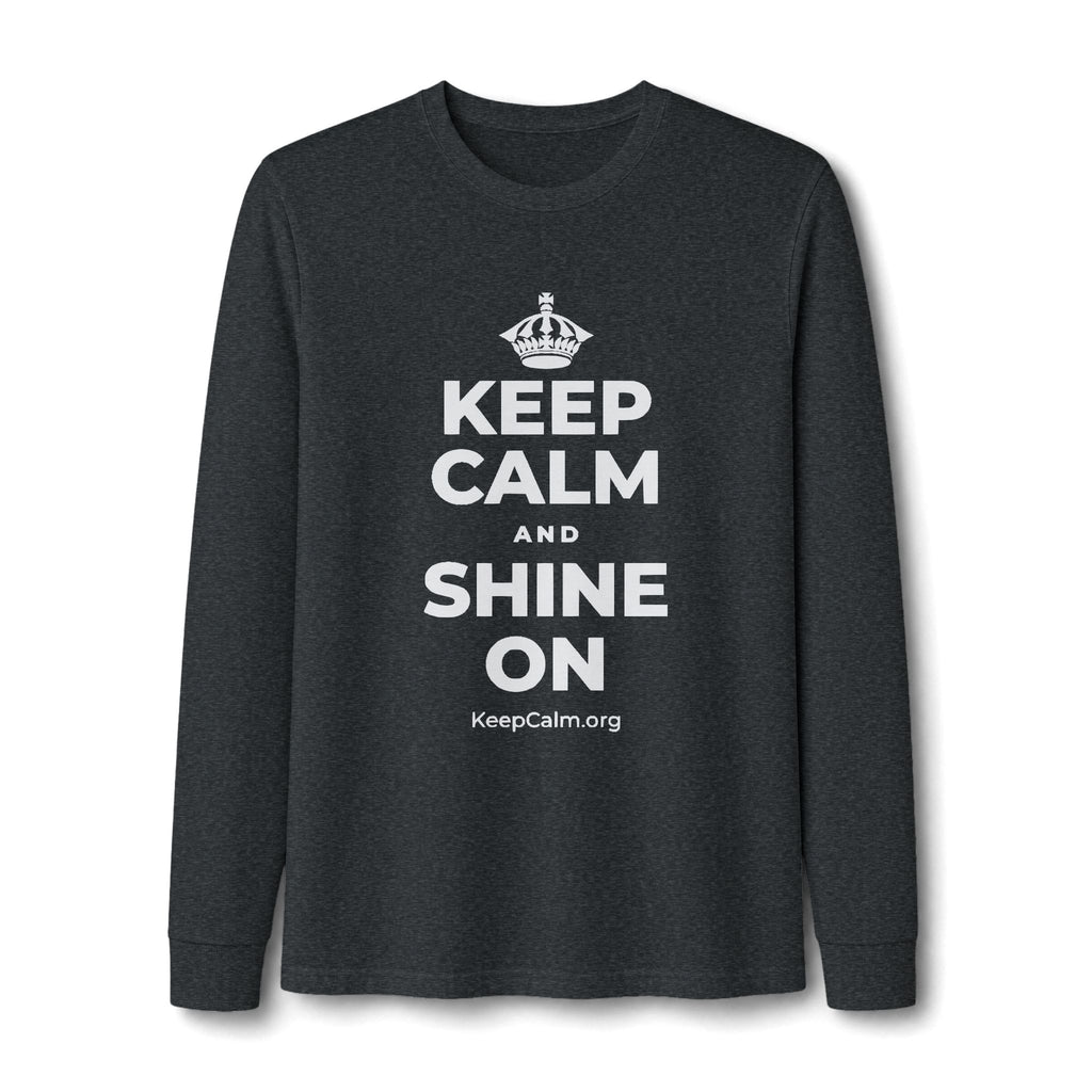KEEP CALM AND SHINE ON Long Sleeve Tee