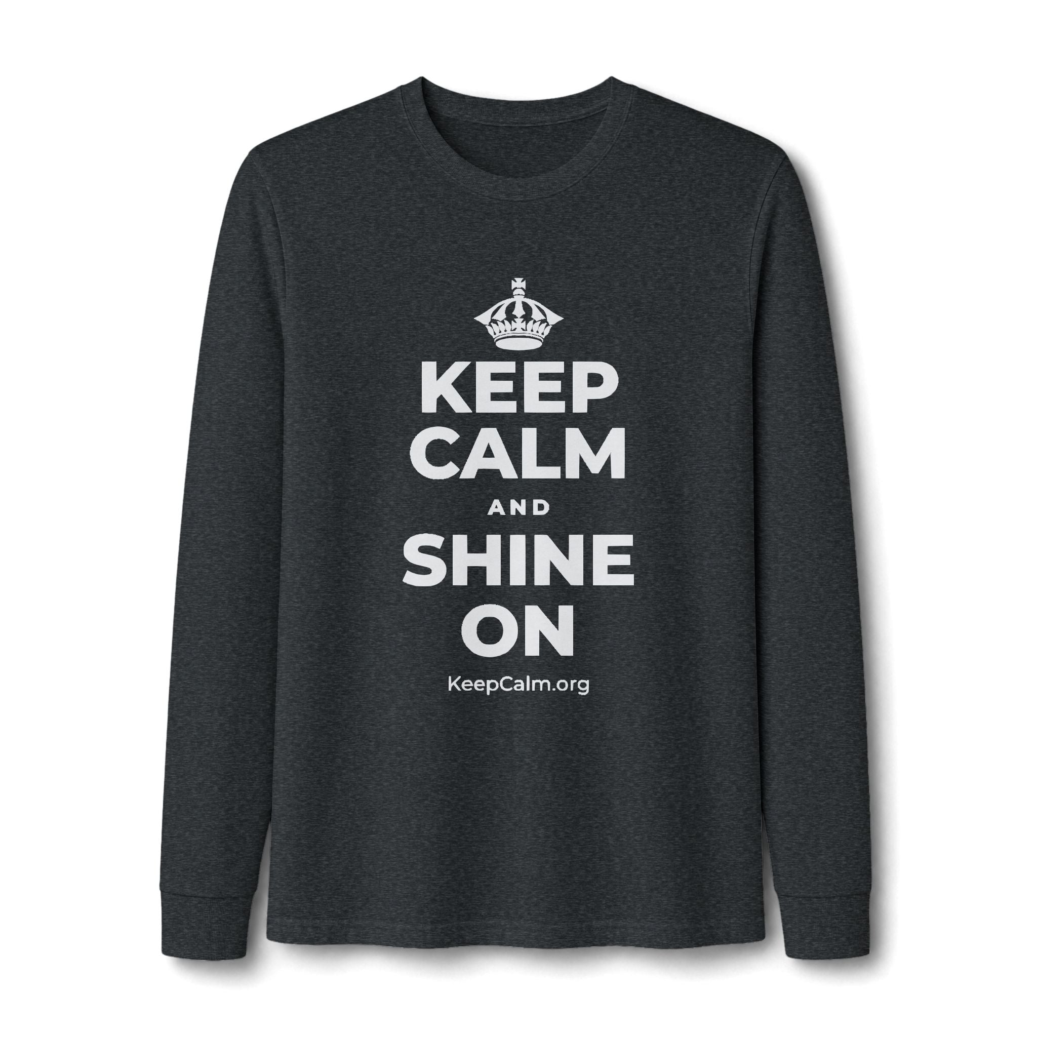 KEEP CALM AND SHINE ON Long Sleeve Tee