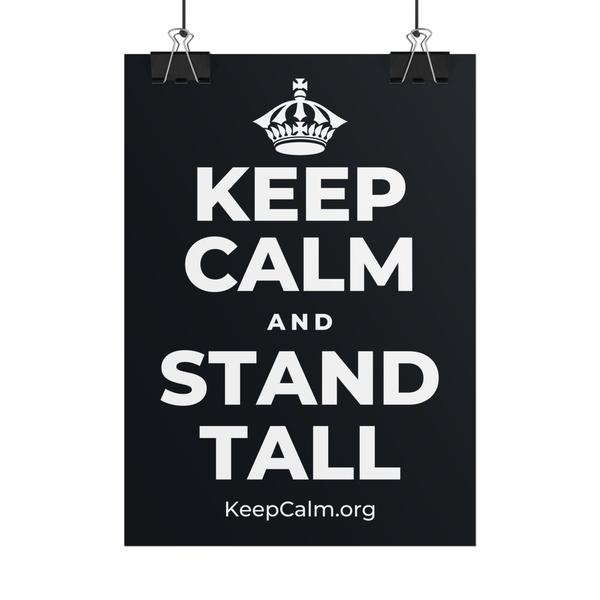 KEEP CALM AND STAND TALL Poster (Dark)