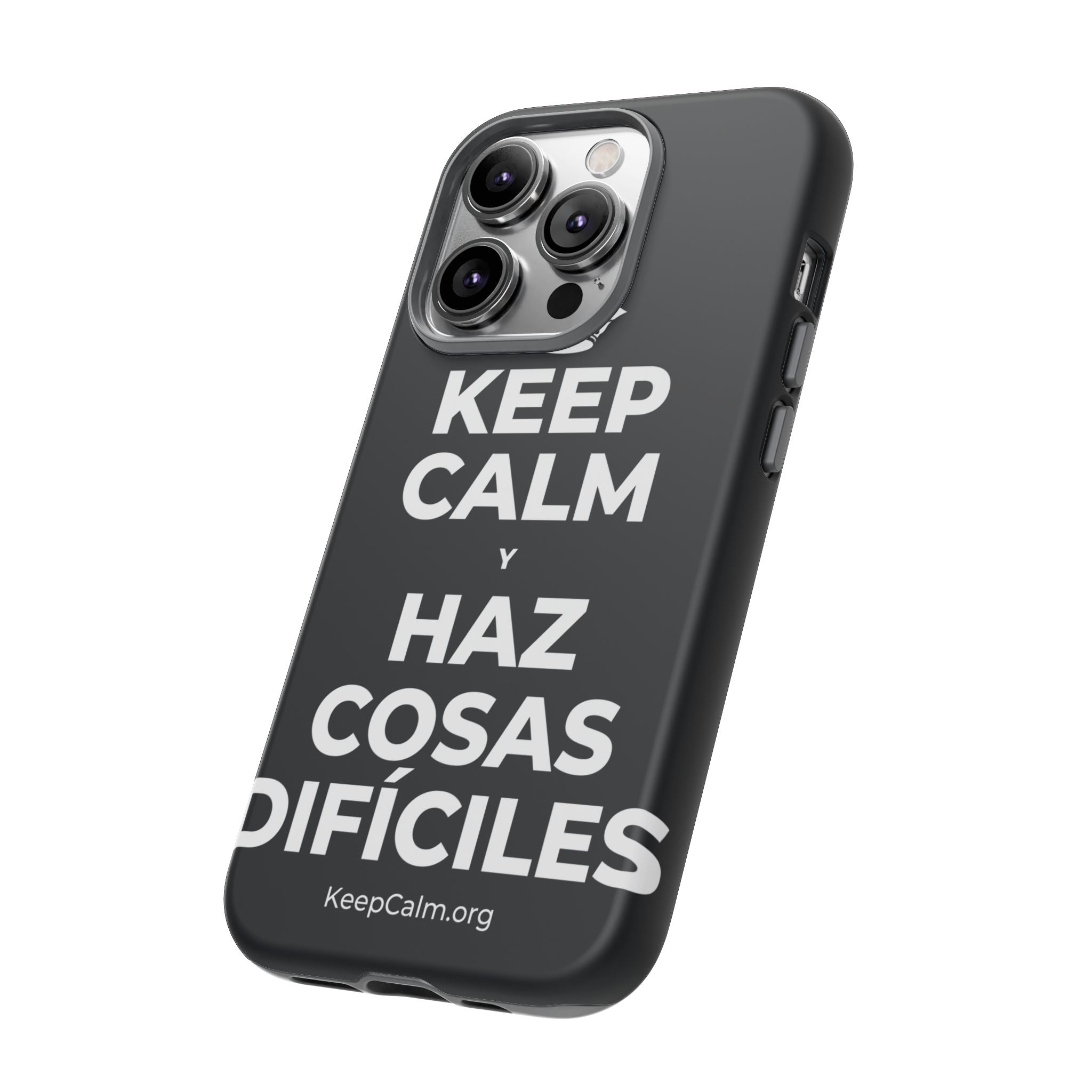 KEEP CALM Y HAZ COSAS DIFÍCILES Phone Case (Dark)