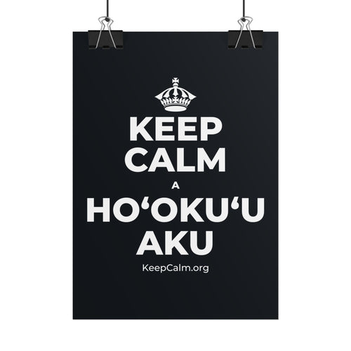 KEEP CALM A HOʻOKUʻU AKU Poster (Dark)