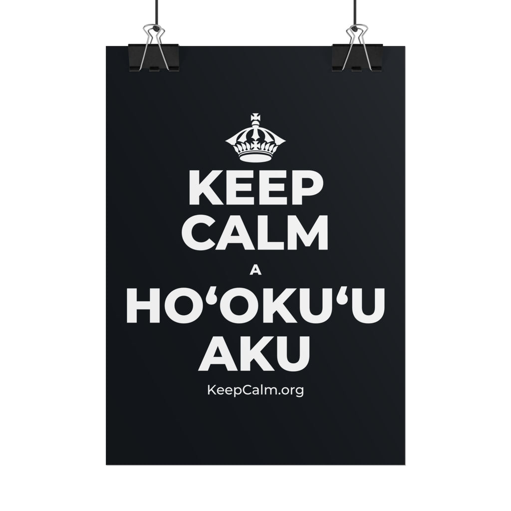 KEEP CALM A HOʻOKUʻU AKU Poster (Dark)