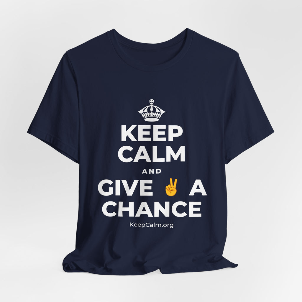 KEEP CALM AND GIVE ✌️ A CHANCE T-Shirt (White–Asphalt)