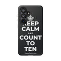 KEEP CALM AND COUNT TO TEN Phone Case (Dark)
