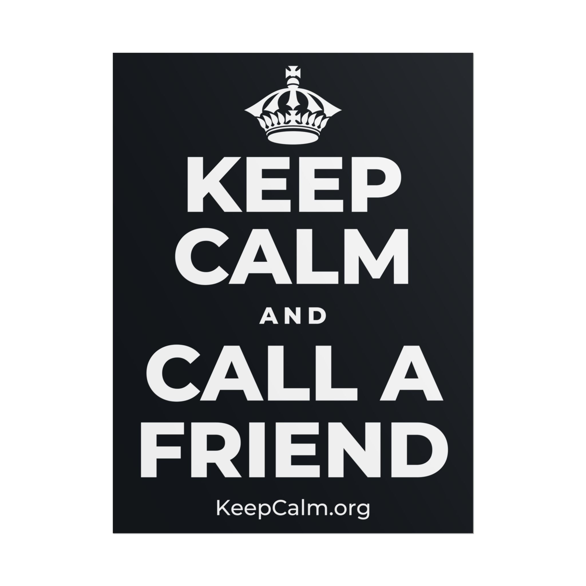 KEEP CALM AND CALL A FRIEND Poster (Dark)
