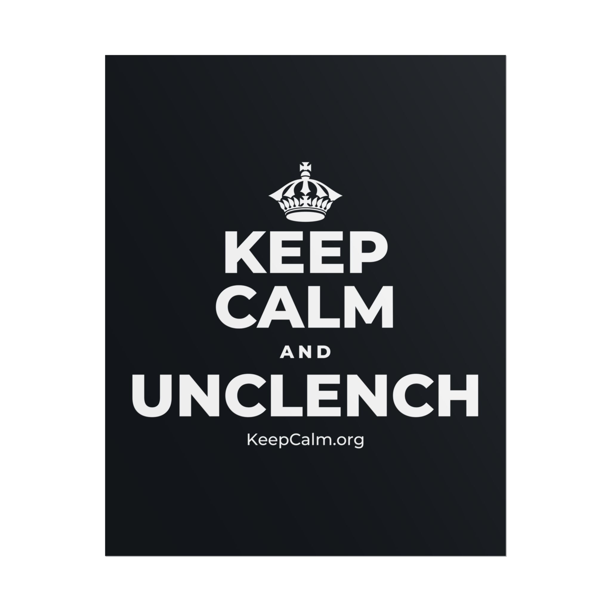 KEEP CALM AND UNCLENCH Poster (Dark)