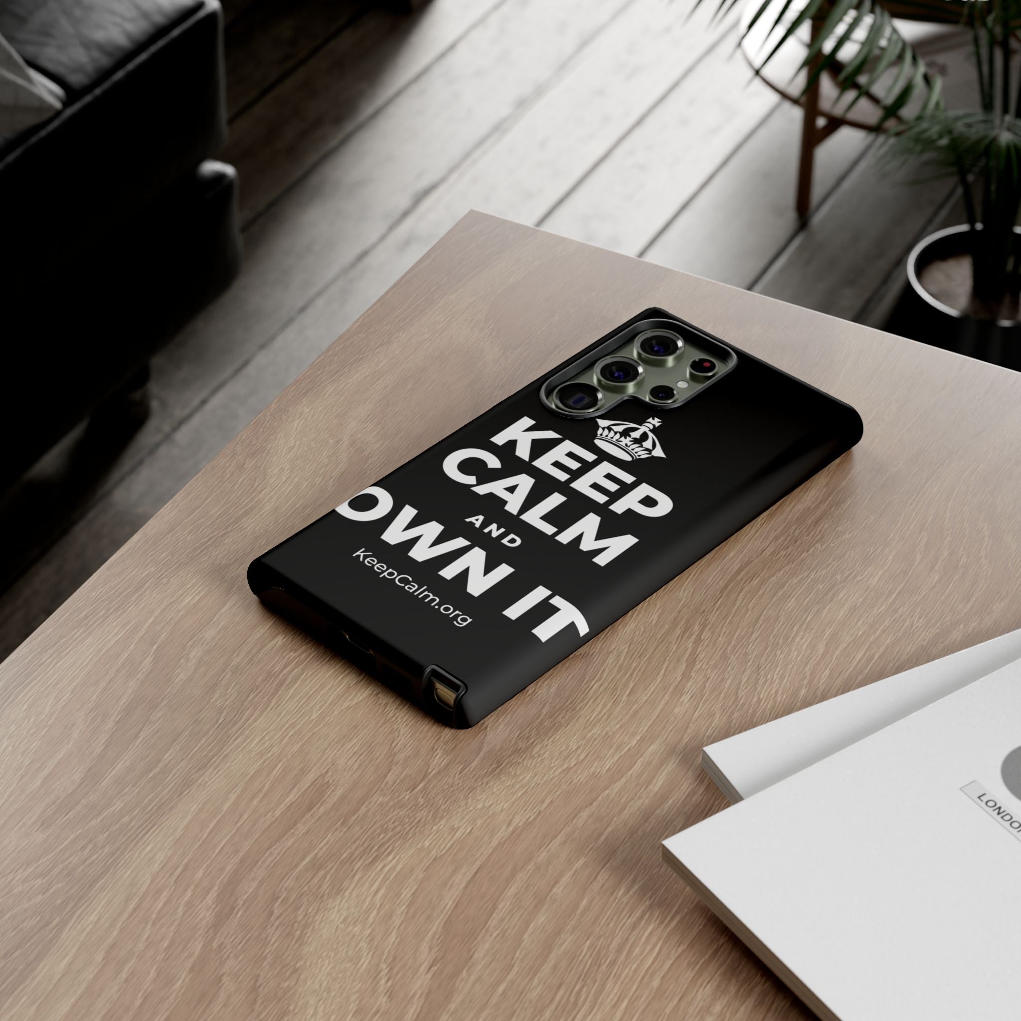 KEEP CALM AND OWN IT Phone Case