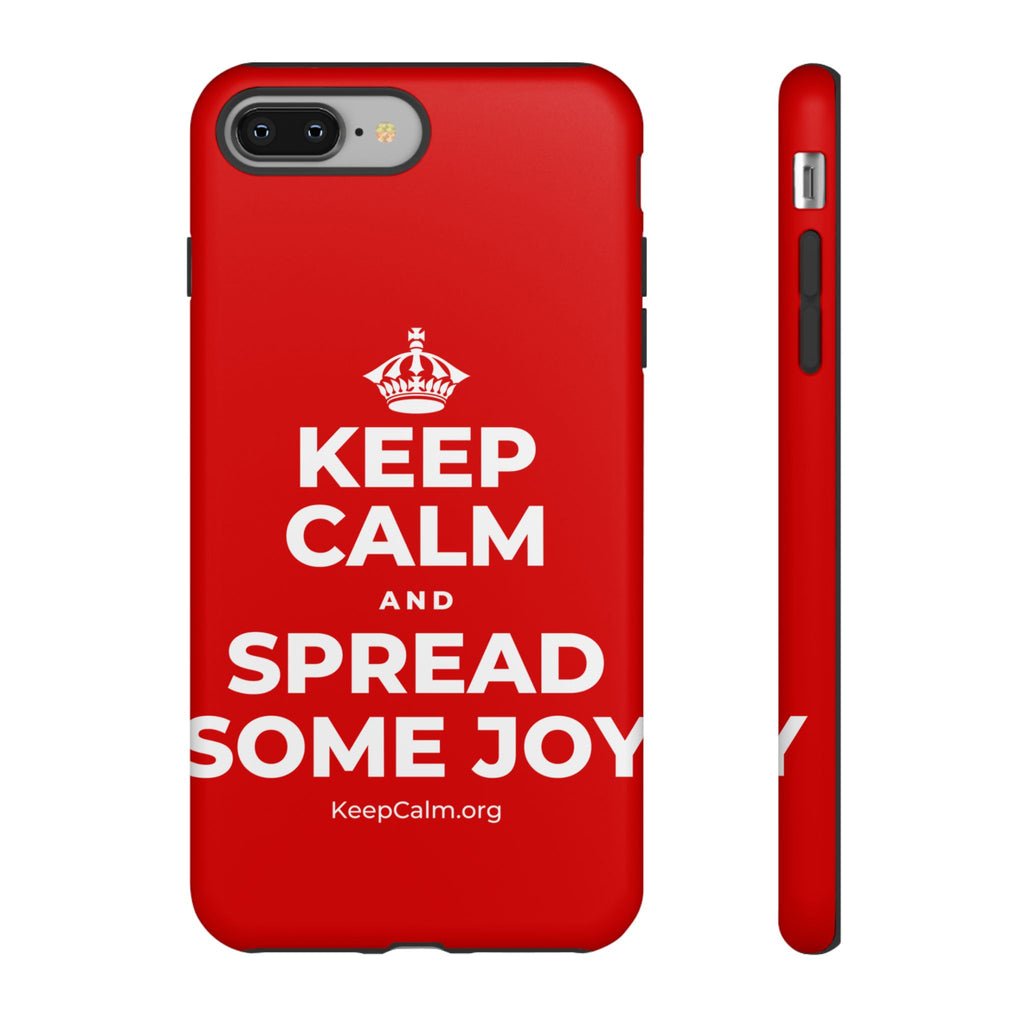KEEP CALM AND SPREAD SOME JOY Phone Case