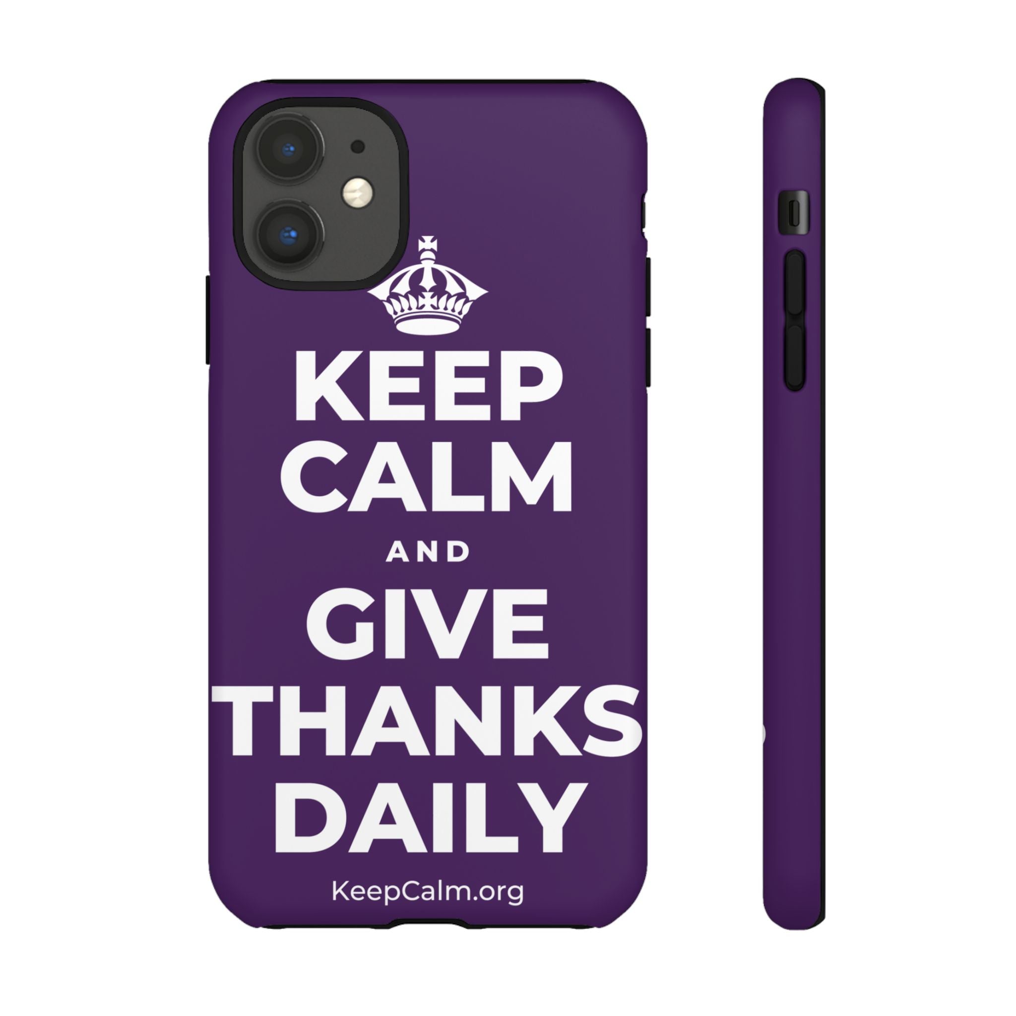 KEEP CALM AND GIVE THANKS DAILY Phone Case