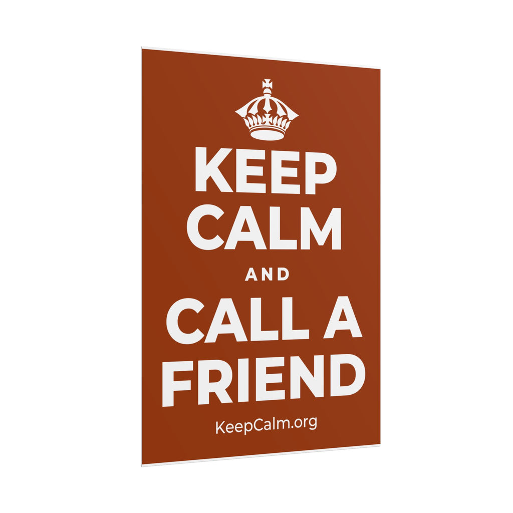 KEEP CALM AND CALL A FRIEND Poster