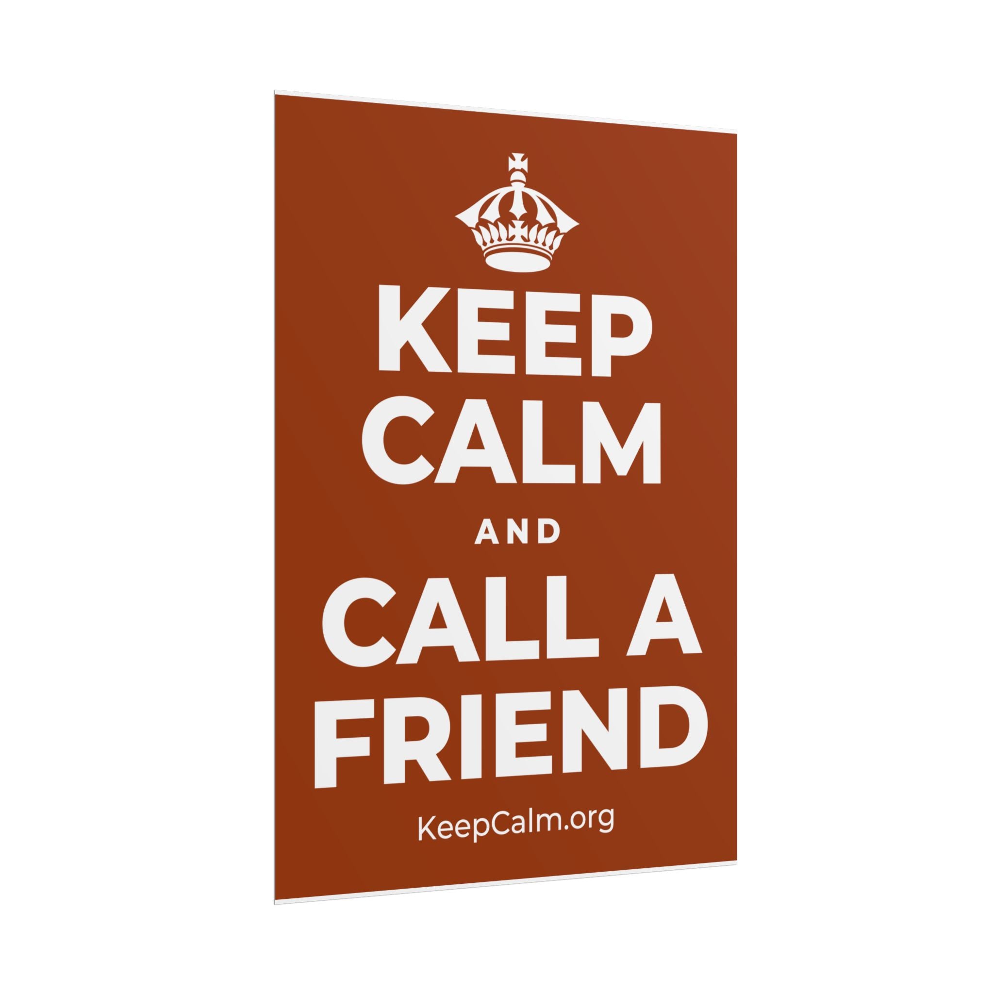 KEEP CALM AND CALL A FRIEND Poster