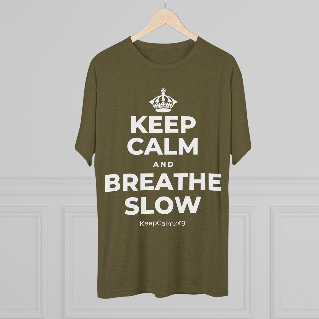 KEEP CALM AND BREATHE SLOW Tri-Blend Tee