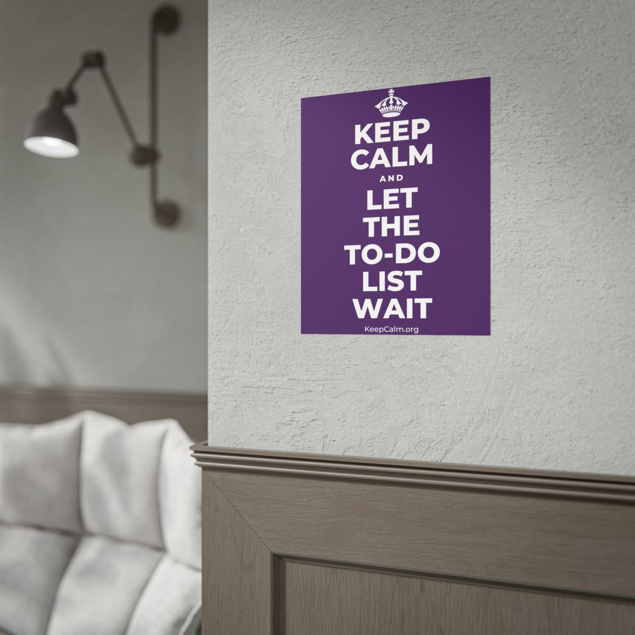 KEEP CALM AND LET THE TO-DO LIST WAIT Poster