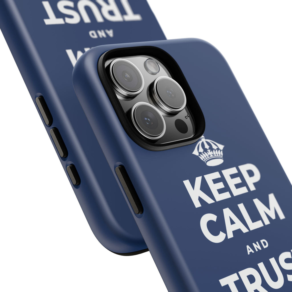 KEEP CALM AND TRUST YOUR HEART Phone Case