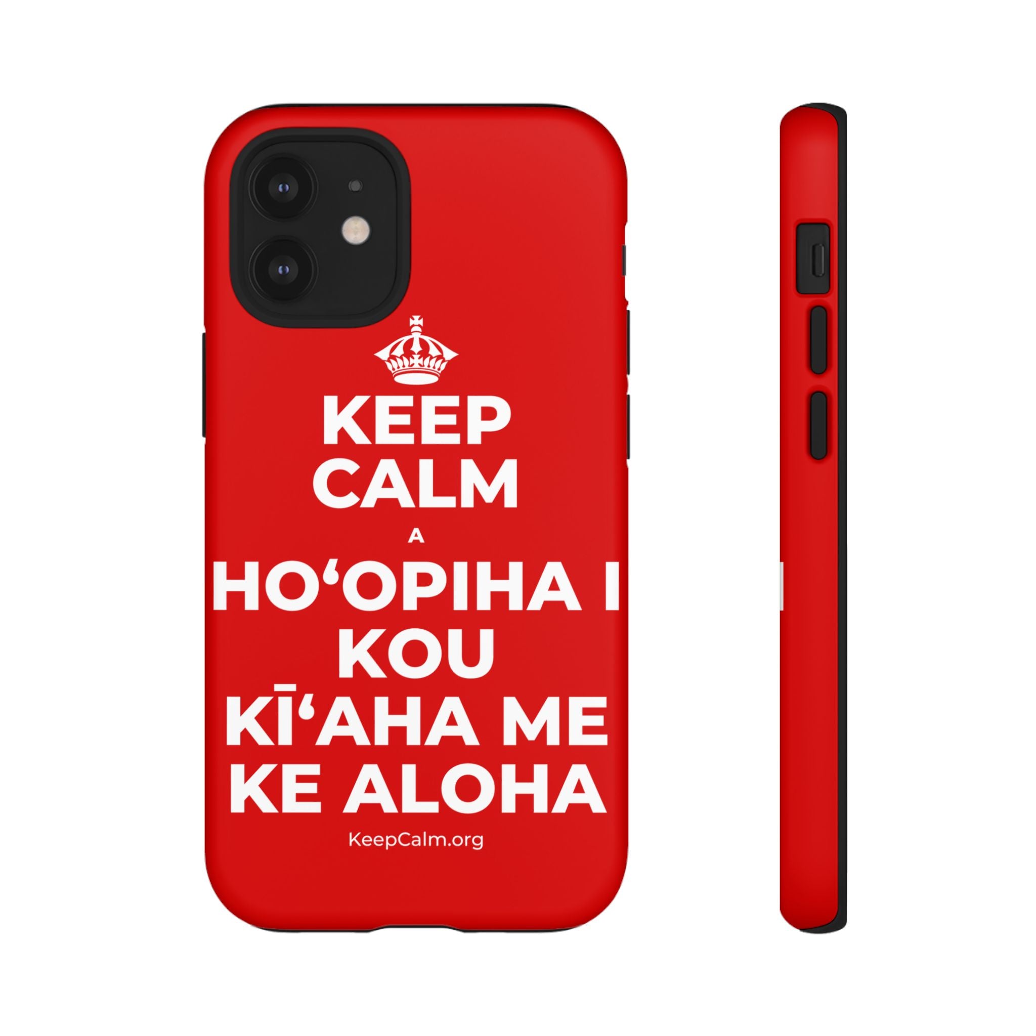 KEEP CALM A HOʻOPIHA I KOU KĪʻAHA ME KE ALOHA Phone Case