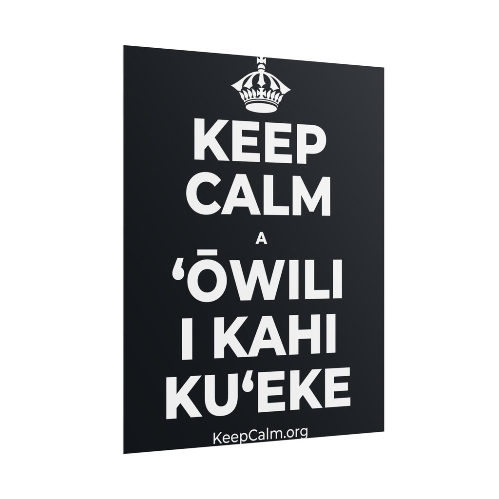 KEEP CALM A ʻŌWILI I KAHI KUʻEKE Poster (Dark)
