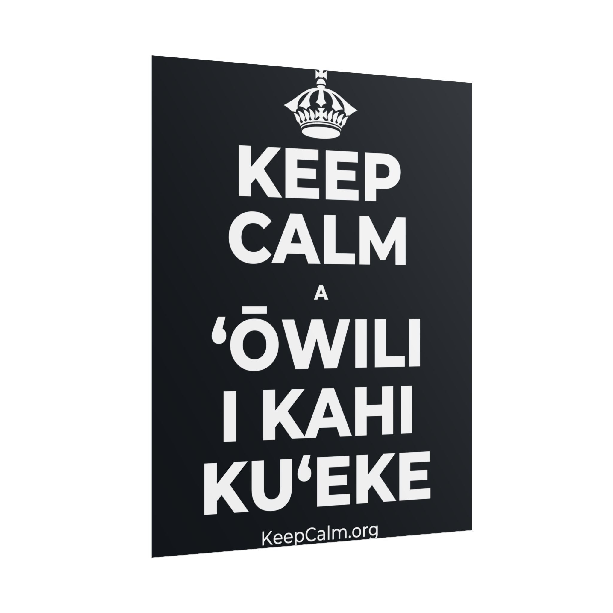 KEEP CALM A ʻŌWILI I KAHI KUʻEKE Poster (Dark)